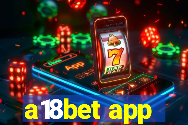 a18bet app